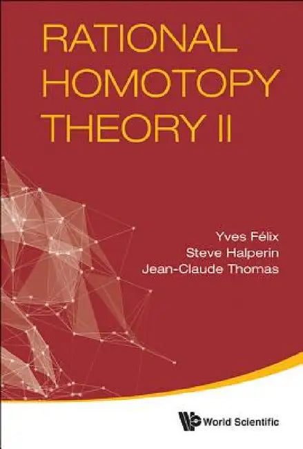 Buy Rational Homotopy Theory II (English, Steve Halperin | Yves Felix | Jean-Claude Thomas) — BookShops.in