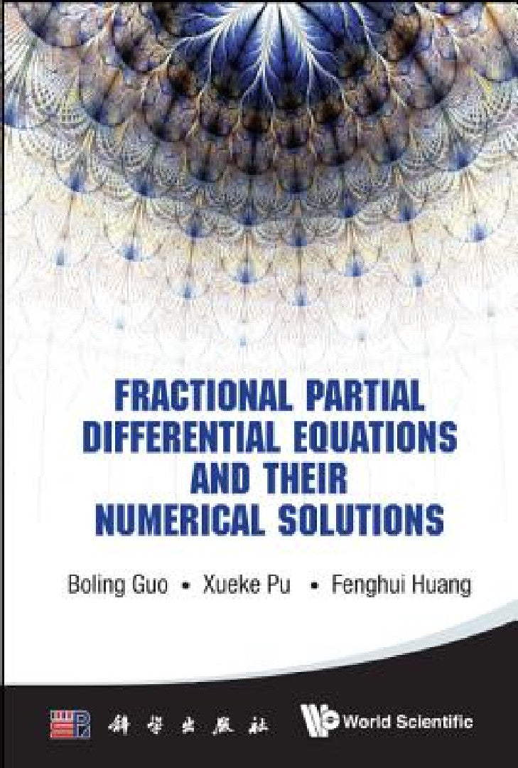 Buy Fractional Partial Differential Equations and Their Numerical Solutions (English, Boling Guo | Xueke Pu | Fenghui Huang) — BookShops.in