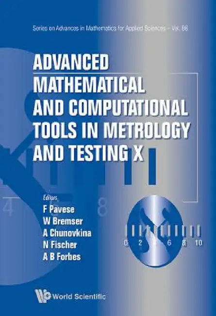 Buy Advanced Mathematical and Computational Tools in Metrology and Testing X (English, Franco Pavese | Wolfram Bremser | Anna G. Chunovkina) — BookShops.in