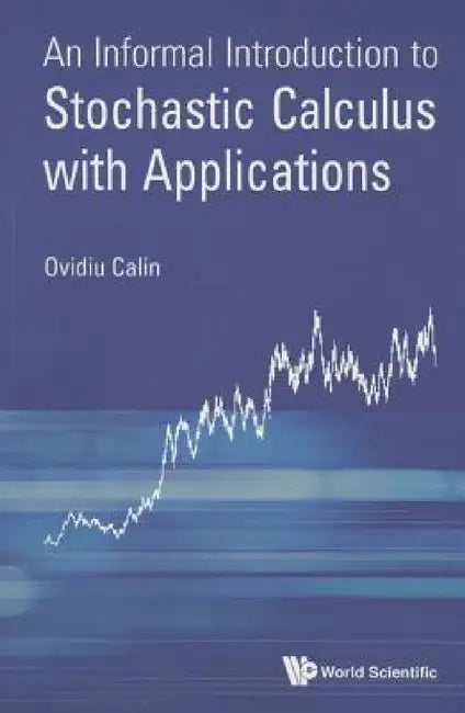 An Informal Introduction to Stochastic Calculus with Applications (English, Ovidiu Calin)