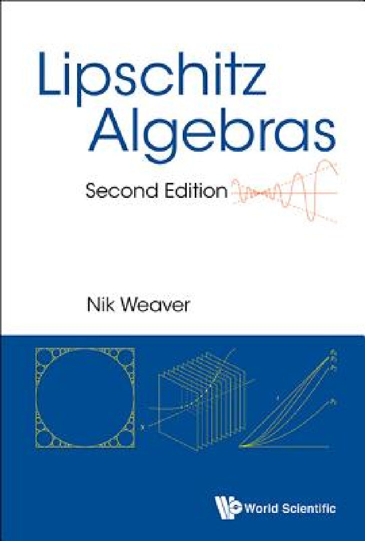 Lipschitz Algebras by Nik Weaver – World Scientific view 2