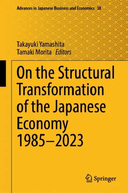 Buy On the Structural Transformation of the Japanese Economy 1985-2023 (English, Takayuki Yamashita | Tamaki Morita) — BookShops.in