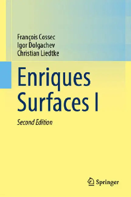 Enriques Surfaces I (English, François Cossec | Igor Dolgachev | Christian Liedtke)
