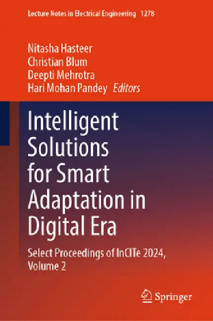 Buy Intelligent Solutions for Smart Adaptation in Digital Era | by Nitasha Hasteer | Christian Blum | Deepti Mehrotra | Springer | by Nitasha Hasteer | Christian Blum | Deepti Mehrotra | Springer | by Nitasha Hasteer | Christian Blum | Deepti Mehrotra | Springer | by Nitasha Hasteer | Christian Blum | Deepti Mehrotra | Springer | by Nitasha Hasteer | Christian Blum | Deepti Mehrotra | Springer | by Nitasha Hasteer | Christian Blum | Deepti Mehrotra | Springer | by Nitasha Hasteer | Christian Blum |  — BookShops.in
