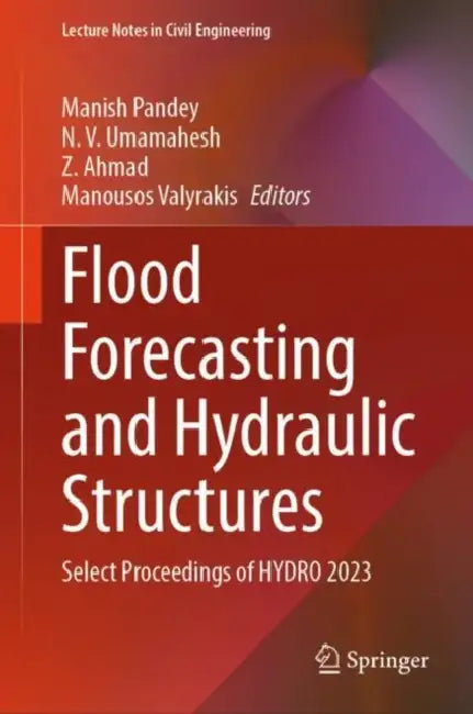 Buy Flood Forecasting and Hydraulic Structures (English, Manish Pandey | N. V. Umamahesh | Z. Ahmad) — BookShops.in