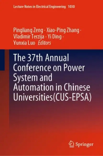 Buy The 37th Annual Conference on Power System and Automation in Chinese Universities (CUS-EPSA) (English, Pingliang Zeng | Xiao-Ping Zhang | Vladimir Terzija) — BookShops.in