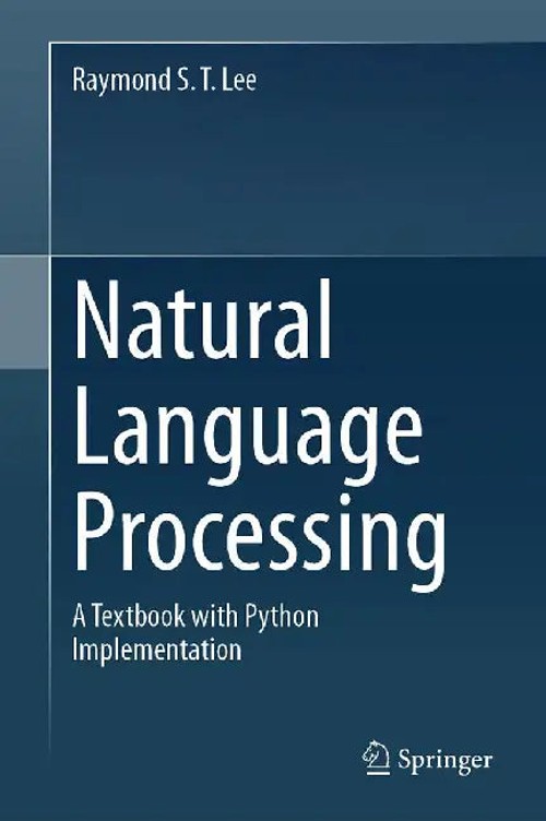 Natural Language Processing: A Textbook with Python Implementation by Raymond S. T. Lee view 2