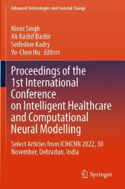 Buy Proceedings of the 1st International Conference on Intelligent Healthcare and Computational Neural M (English, Ninni Singh | Ali Kashif Bashir | Seifedine Kadry) — BookShops.in