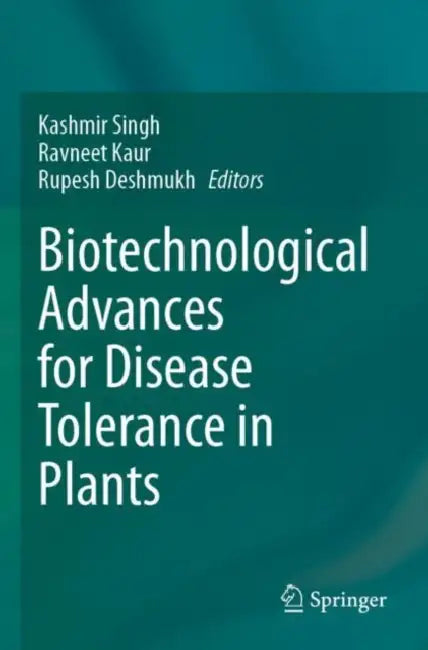 Buy Biotechnological Advances for Disease Tolerance in Plants (English, Kashmir Singh | Ravneet Kaur | Rupesh Deshmukh) — BookShops.in