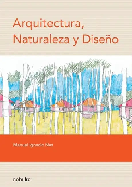 Buy Arquitectura, naturaleza y diseño (English, Manuel Ignacio Net) — BookShops.in
