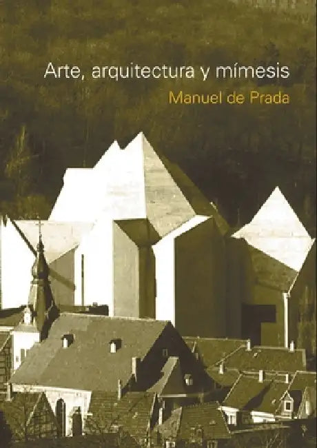 Buy Arte, arquitectura y mímesis (English, Manuel de Prada) — BookShops.in