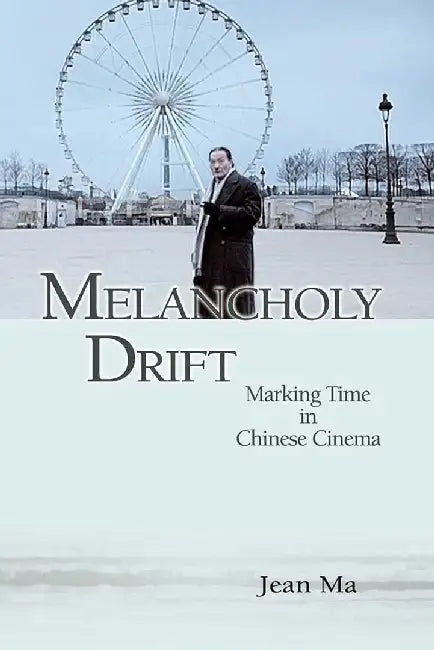 Buy Melancholy Drift - Marking Time in Chine (English, Jean Ma) — BookShops.in