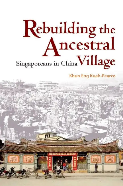 Rebuilding the Ancestral Village (English, Khun Eng Kuah-Pearce)