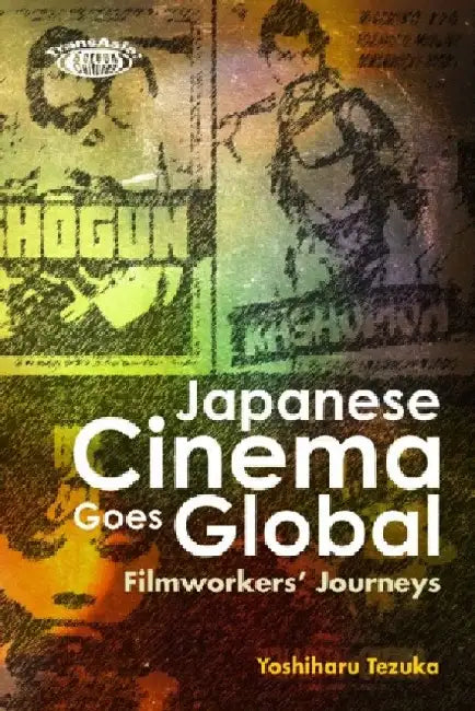 Japanese Cinema Goes Global - Filmworker (English, Yoshiharu Tezuka)