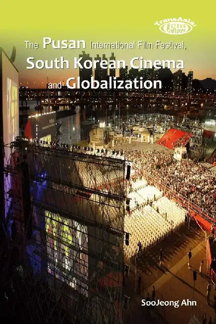 The Pusan International Film Festival, S (English, Soojeong Ahn)