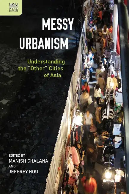 Buy Messy Urbanism (English, Manish Chalana) — BookShops.in