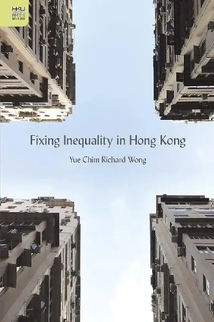 Buy Fixing Inequality in Hong Kong (English, Yue Chim Richard Wong) — BookShops.in