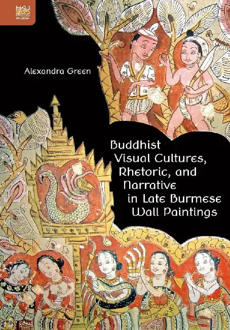 Buy Buddhist Visual Cultures, Rhetoric, and (English, Alexandra Green) — BookShops.in