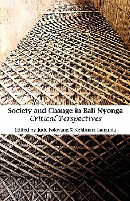 Buy Society and Change in Bali Nyonga. Critical Perspectives (English, Jude Fokwang | Kehbuma Langmia) — BookShops.in