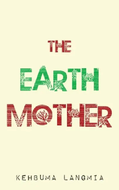 Buy The Earth Mother (English, Kehbuma Langmia) — BookShops.in
