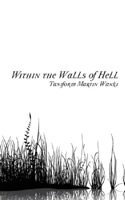 Buy Within the Walls of Hell (English, Taniform Martin Wanki) — BookShops.in
