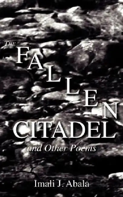 A Fallen Citadel and Other Poems (English, Imali J. Abala)