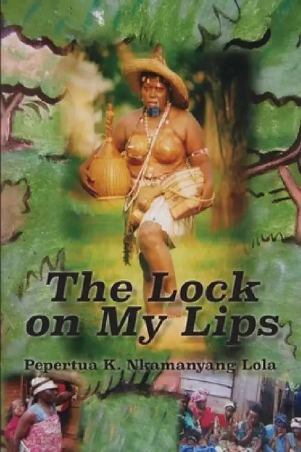 Buy The Lock on My Lips (English, Pepertua K. Nkamanyang Lola) — BookShops.in