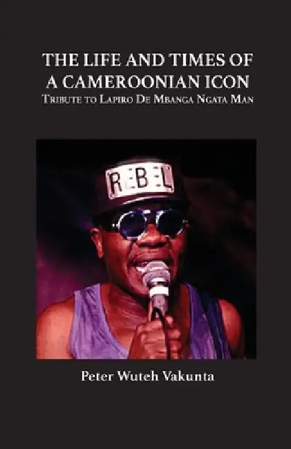 Buy The Life and Times of a Cameroonian Icon (English, Peter Wuteh Vakunta) — BookShops.in