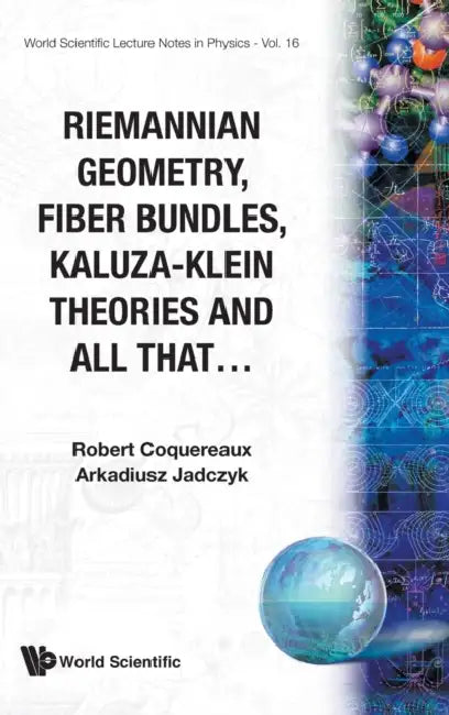 Riemannian Geometry, Fibre Bundles, Kaluza-Klein Theories and All That (English, Robert Coquereaux | Arkadiusz Jadczyk) view 2