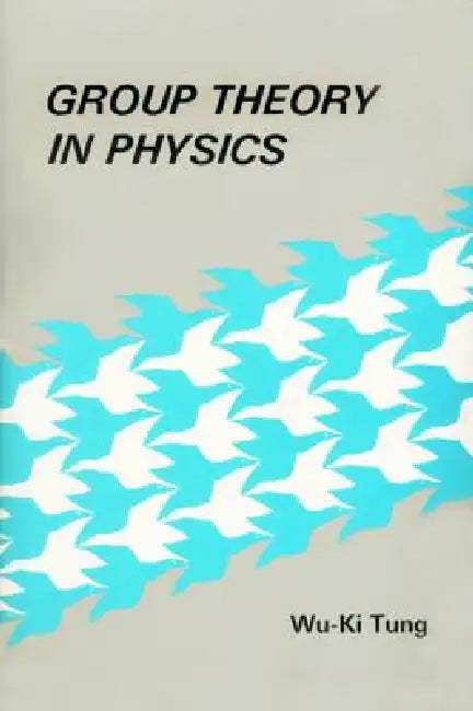 Buy Group Theory in Physics (B/H) (English, Wu-Ki Tung) — BookShops.in