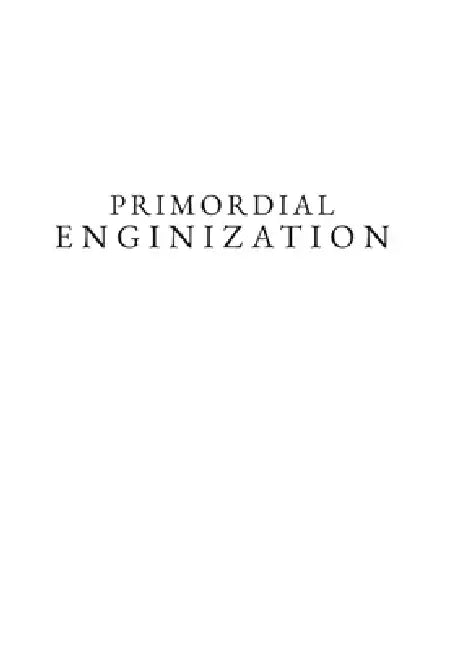 Primordial Enginization (English, Steven Fortucci)