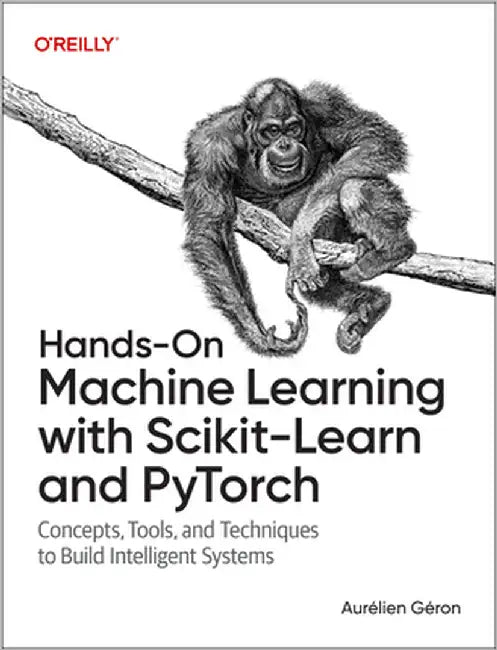 Buy Hands-On Machine Learning with Scikit-Learn and Pytorch (English, Aurélien Géron) — BookShops.in