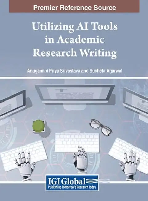 Buy Utilizing AI Tools in Academic Research Writing (English, Anugamini Priya Srivastava | Sucheta Agarwal) — BookShops.in
