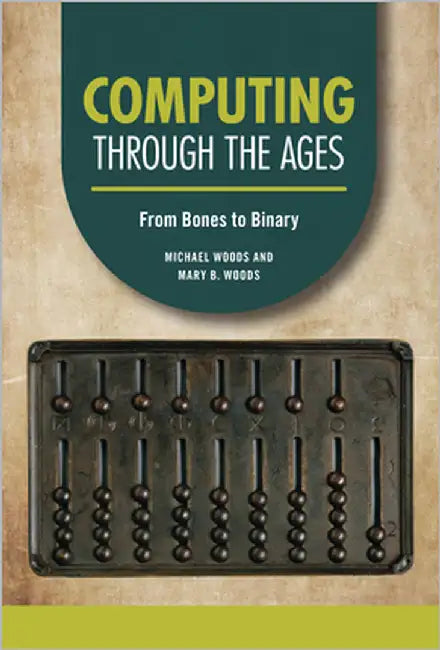 Buy Computing Through the Ages (English, Michael Woods | Mary B. Woods) — BookShops.in