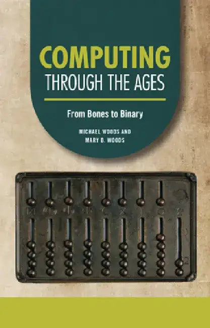 Buy Computing Through the Ages (English, Michael Woods | Mary B. Woods) — BookShops.in