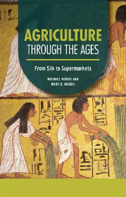 Buy Agriculture Through the Ages (English, Michael Woods | Mary B. Woods) — BookShops.in