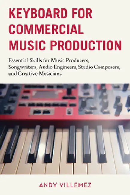 Buy Keyboard for Commercial Music Production (English, Andy Villemez) — BookShops.in