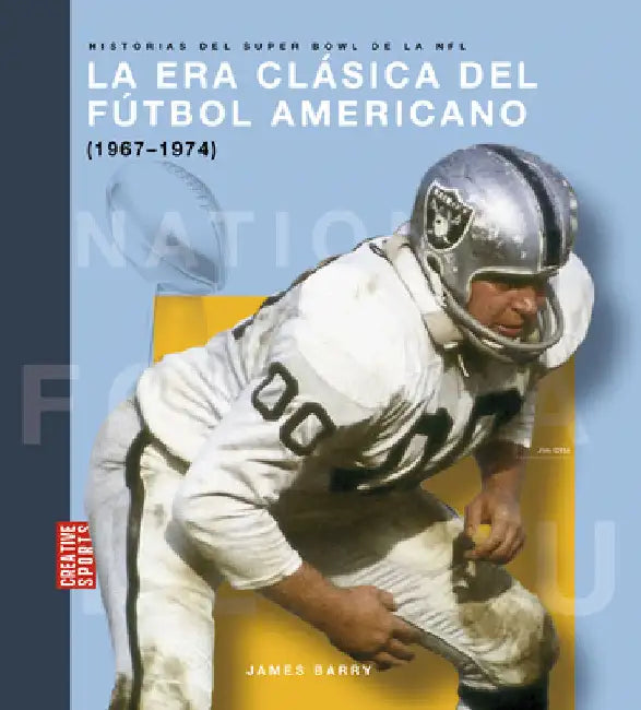 Buy La Era Clásica del Fútbol Americano (1967-1974) (English, James Barry) — BookShops.in