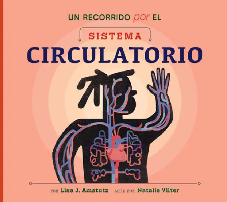 Buy Un Recorrido Por El Sistema Circulatorio (English, Lisa J. Amstutz | Natalie Vilter) — BookShops.in