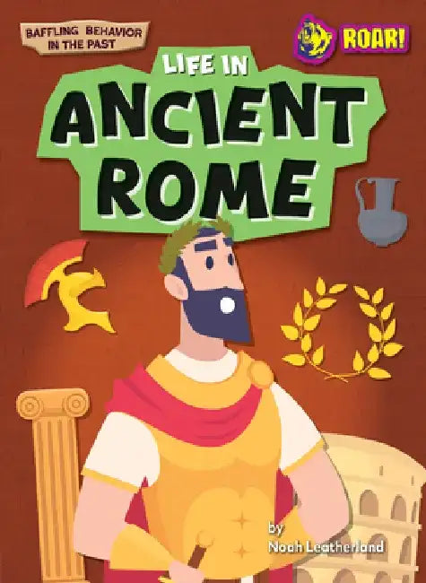 Buy Life in Ancient Rome (English, Noah Leatherland) — BookShops.in