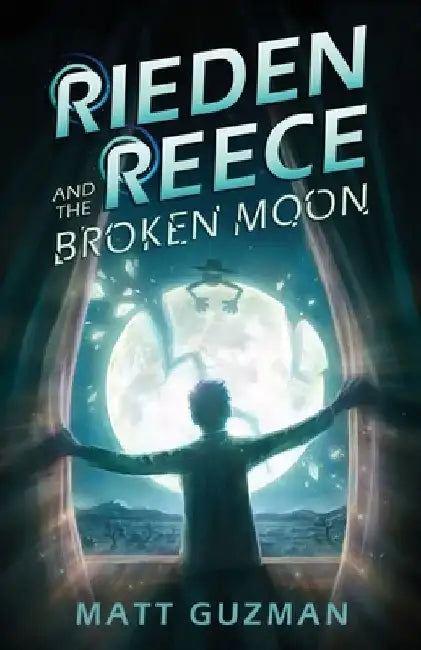 Buy Rieden Reece and the Broken Moon (English, Matt Guzman) — BookShops.in