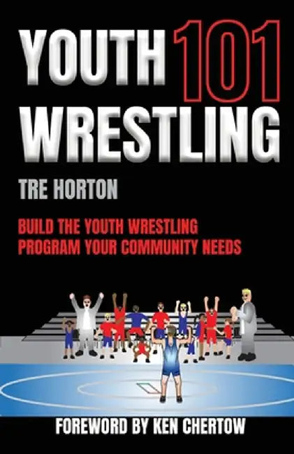 Buy Youth Wrestling 101 (English, Tre Horton | Ken Chertow | Savannah Horton) — BookShops.in